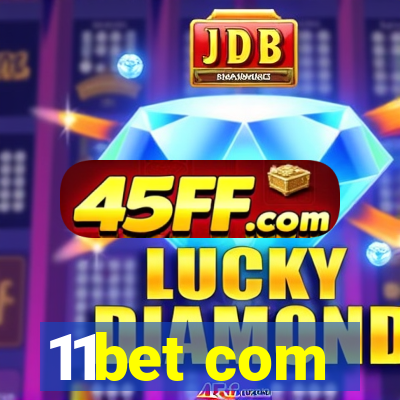 11bet com
